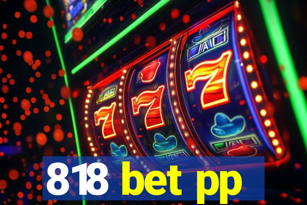 818 bet pp